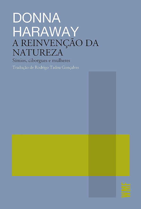 Livro A Reinvenção Da Natureza - Símios, Ciborgues E Mulh...