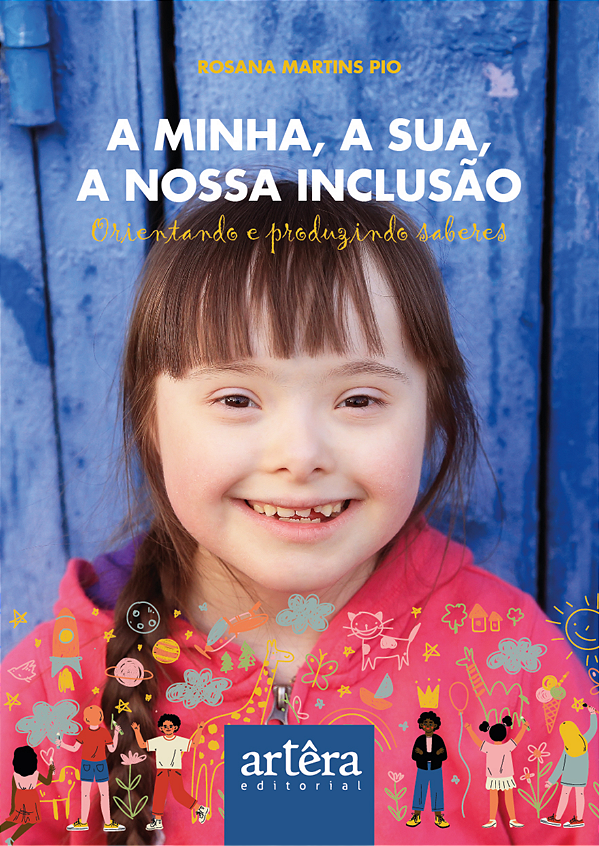 Livro A minha, a sua, a nossa inclusão: orientando e produzindo...