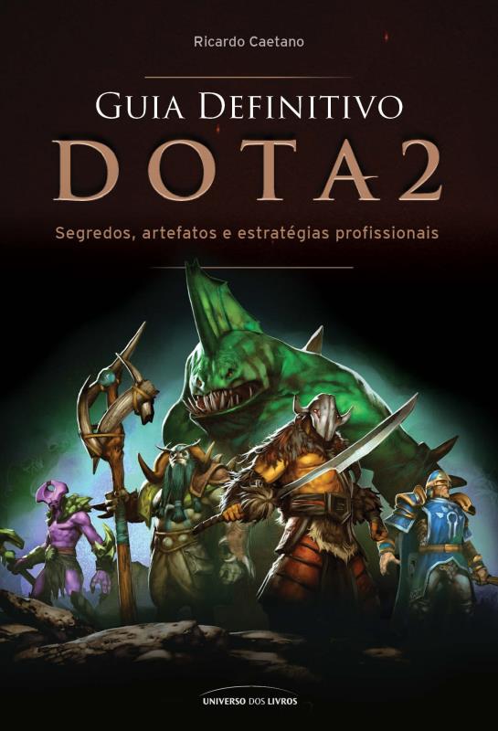 Livro Guia definitivo Dota 2: segredos, artefatos e estra...