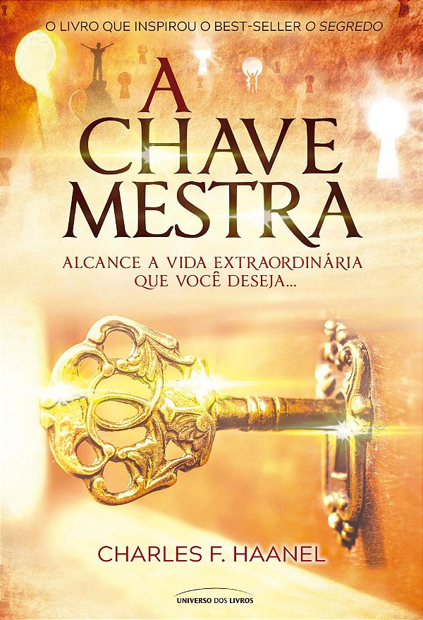 Livro A chave mestra: alcance a vida extraordinária que v...