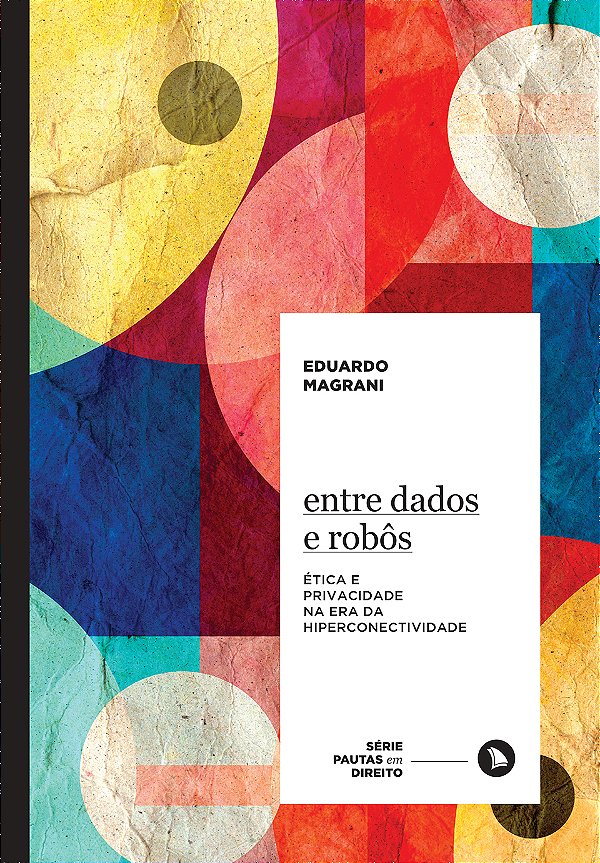 Livro Entre dados e robôs: ética e privacidade na era da hiperc...