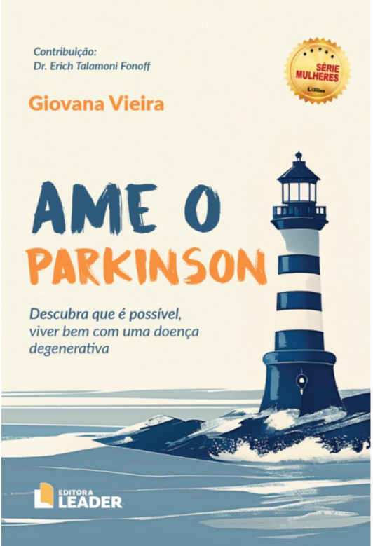 Livro Ame o Parkinson: Descubra que é possível, viver bem com u...