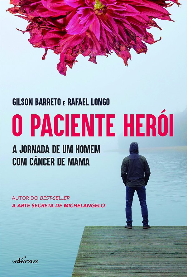 Livro O paciente herói: a jornada de um homem com câncer ...