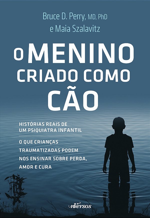 Livro O menino criado como cão: o que as crianças traumat...