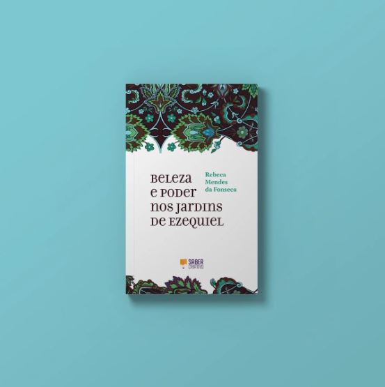 Livro Beleza E Poder Nos Jardins De Ezequiel