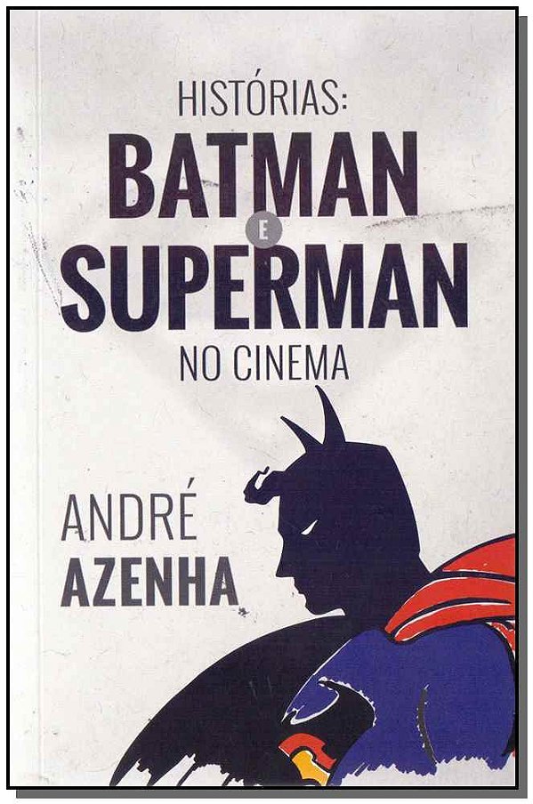 Livro Historias: Batman E Superman No Cinema