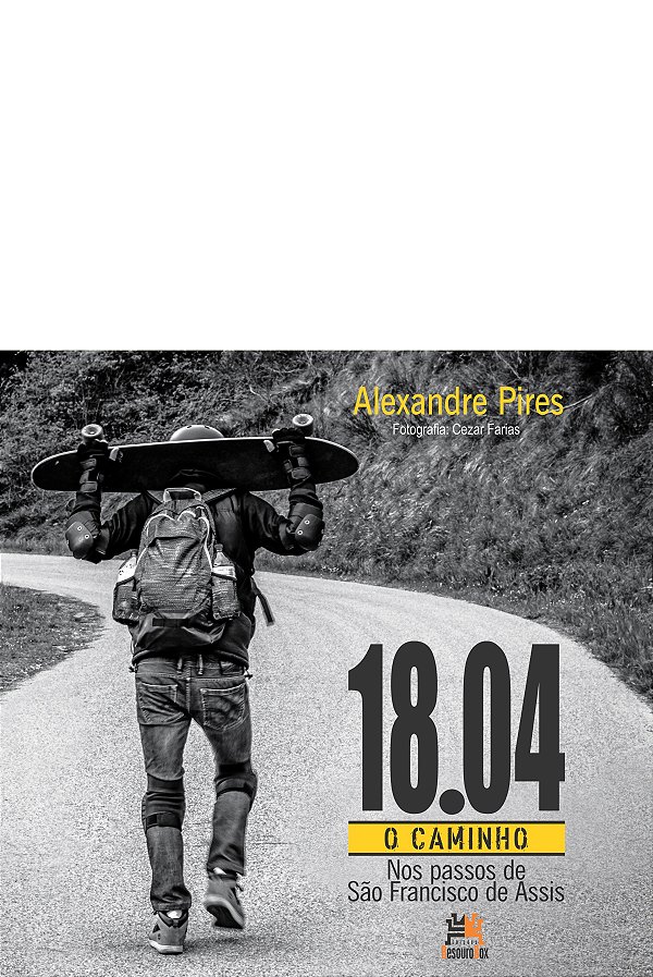 Livro 18.04 - O caminho: Nos passos de São Francisco de A...