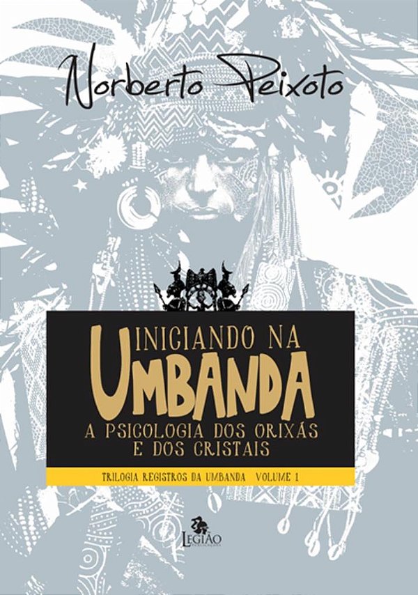 Livro Iniciando na umbanda: a pscicologia dos orixás e do...