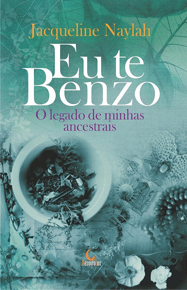 Livro Eu te benzo: o legado de minhas ancestrais