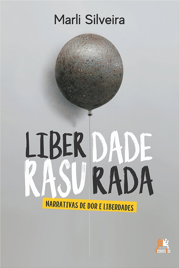 Livro Liberdade rasurada: narrativas de dor e liberdades