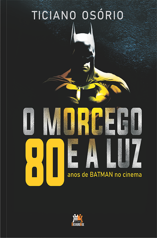 Livro O Morcego E A Luz - 80 Anos De Batman No Cinema