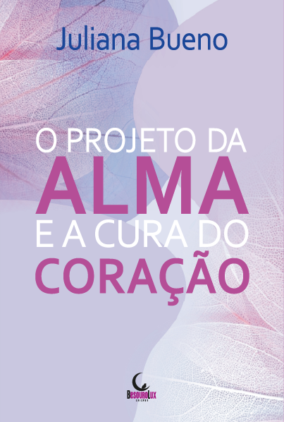 Livro O Projeto Da Alma E A Cura Do Coração