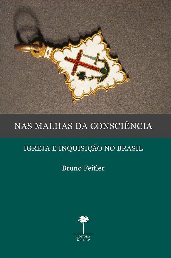 Livro Nas malhas da consciência: igreja e inquisição no Brasil
