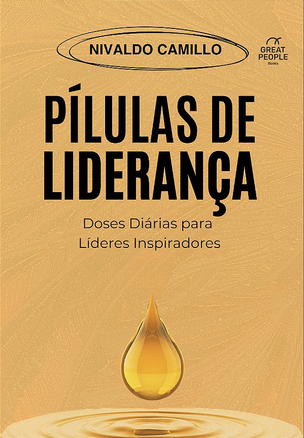 Livro Pílulas De Liderança: Doses Diárias Para Líderes Inspirad...