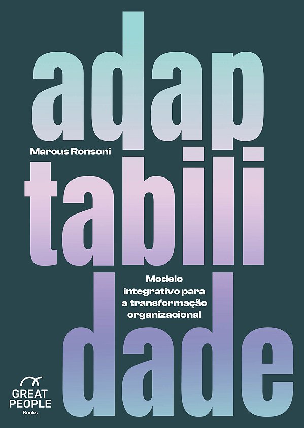 Livro Adaptabilidade - Modelo Integrativo Para A Transformação ...