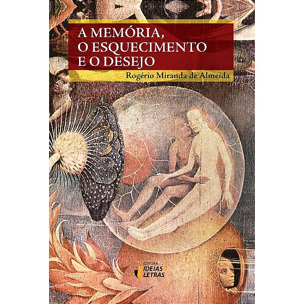 Livro A Memória  O Esquecimento E O Desejo