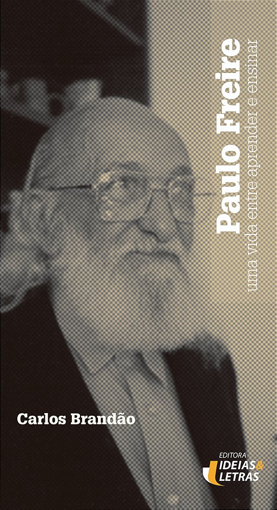 Livro Paulo Freire - Uma Vida Entre Aprender E Ensinar