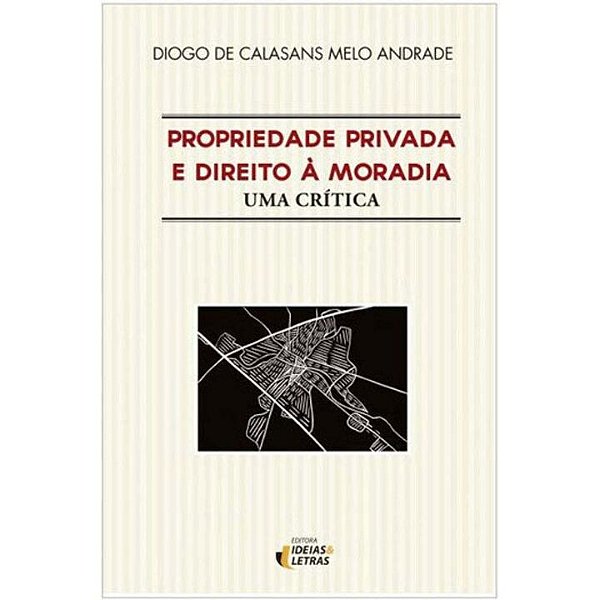 Livro Propriedade Privada E Direito À Moradia - Uma Críti...