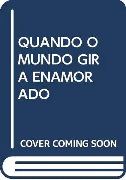Livro Quando O Mundo Gira Enamorado - Esboço Biográfico D...