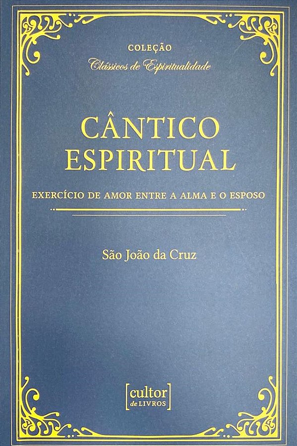Livro Cântico espiritual - exercício de amor entre a alma...