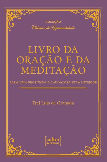 Livro Livro da oração e da meditação: para uma profunda e...