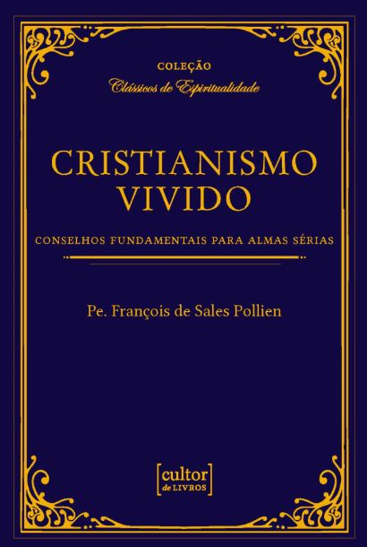 Livro Cristianismo vivido: Conselhos fundamentais para al...