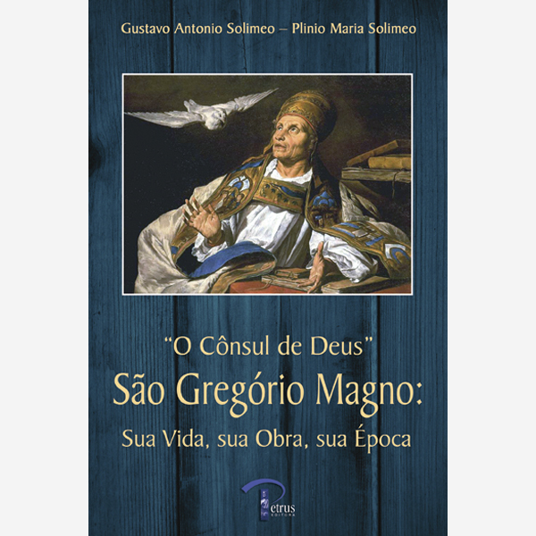 Livro O Consul De Deus - Sao Gregorio Magno Sua Vida, Sua...