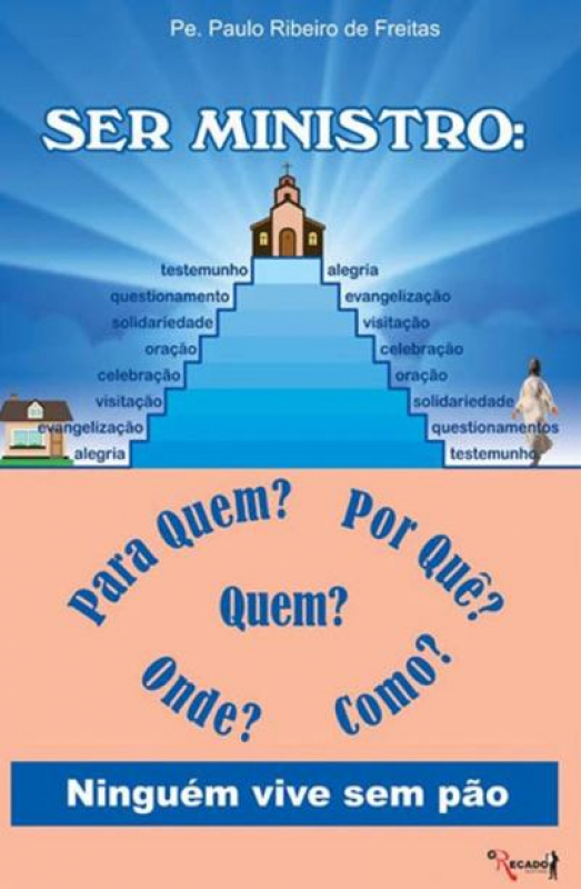 Livro Ser Ministro Para Quem Por Quê Quando Onde Como