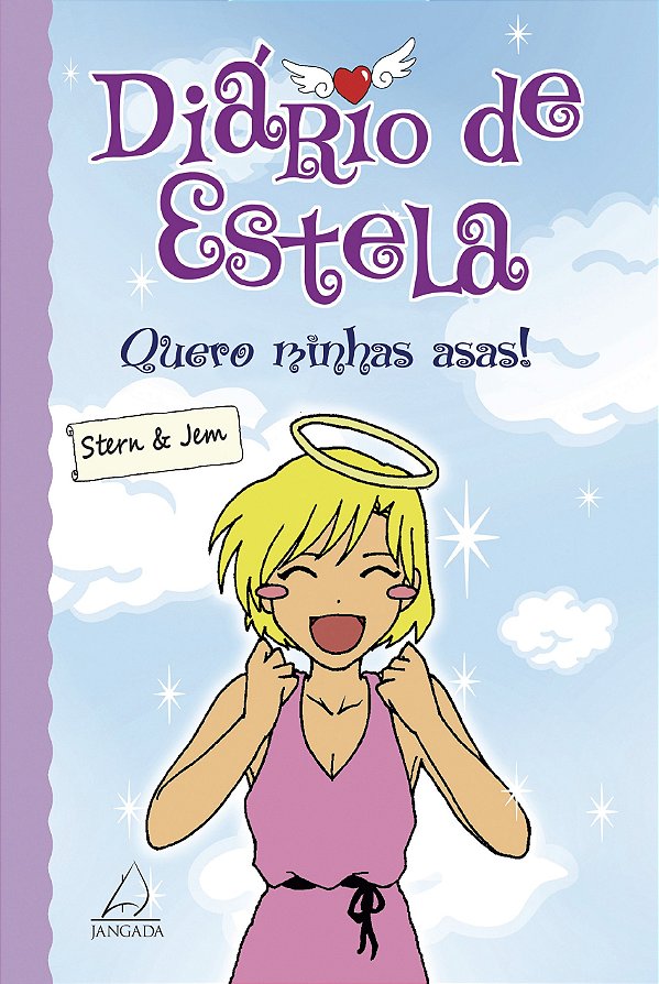 Livro Diário de Estela: quero minhas asas! (Volume 1)