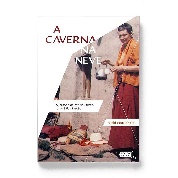 Livro A caverna na neve: A jornada de Tenzin Palmo rumo à...