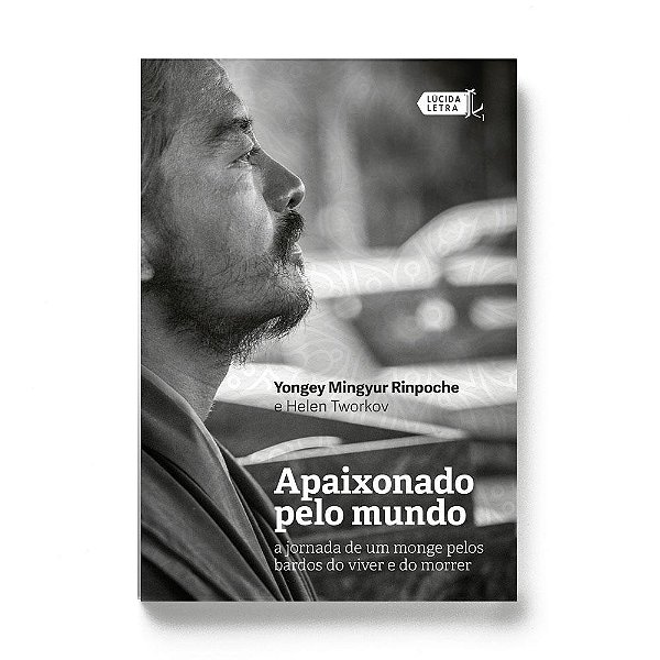 Livro Apaixonado pelo mundo: A jornada de um monge pelos ...