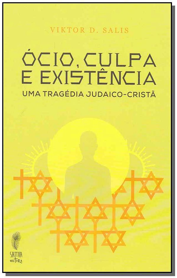 Livro O Ócio, Culpa E Existência - Uma Tragédia Judaico-C...
