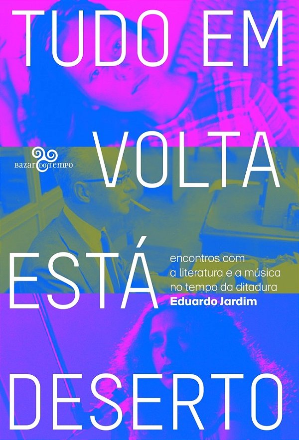 Livro Tudo em volta está deserto: Encontros com a literat...