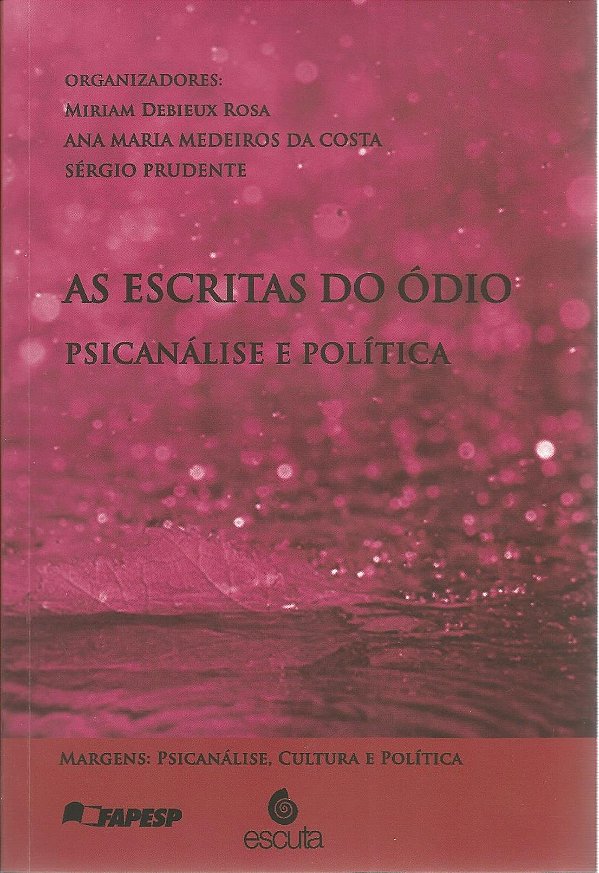 Livro As escritas do ódio: psicanálise e política