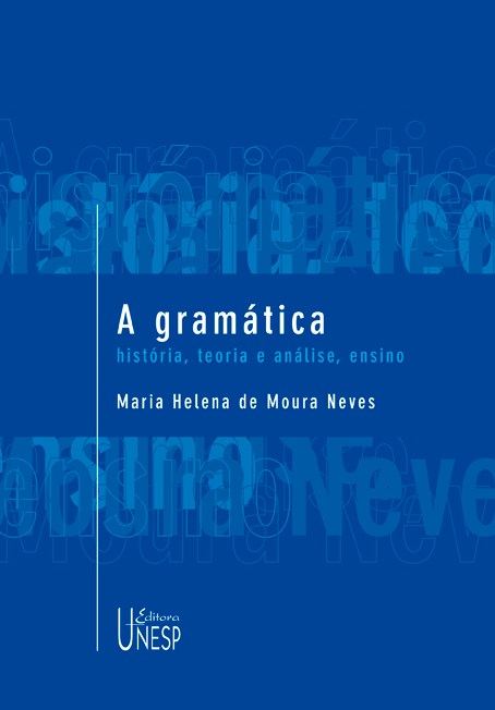 Livro A gramática: história, teoria e análise, ensino
