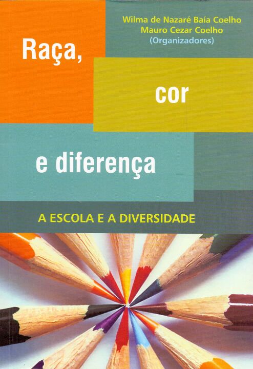 Livro Raça, Cor E Diferença - A Escola E A Diversidade