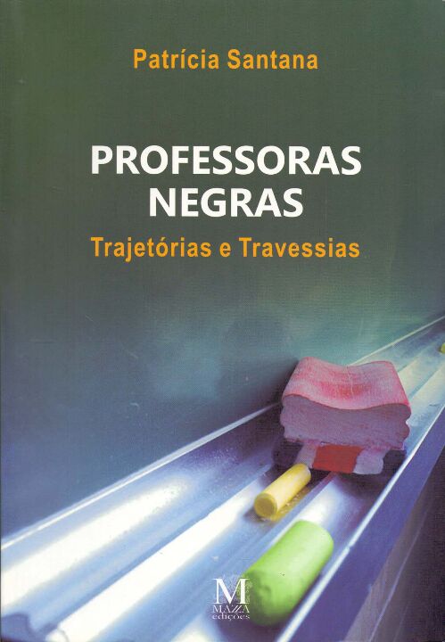 Livro Professoras Negras - Trajetórias E Travessias - 02E...