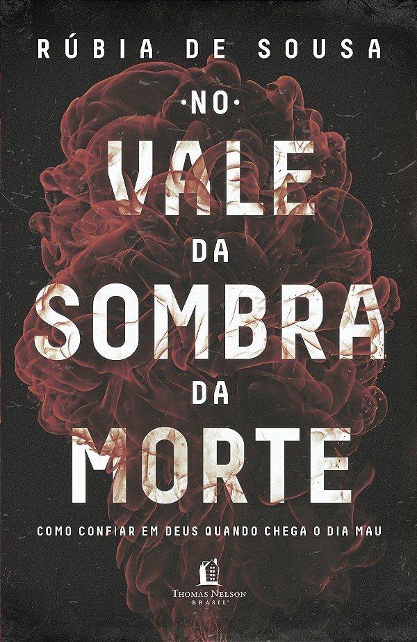 Livro No vale da sombra da morte: Como confiar em Deus qu...