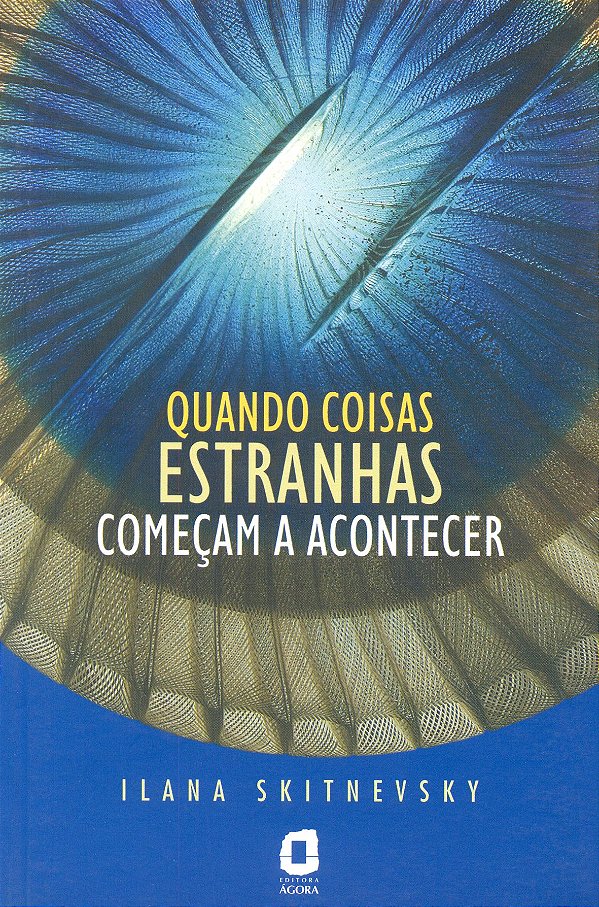 Livro Quando Coisas Estranhas Começam A Acontecer