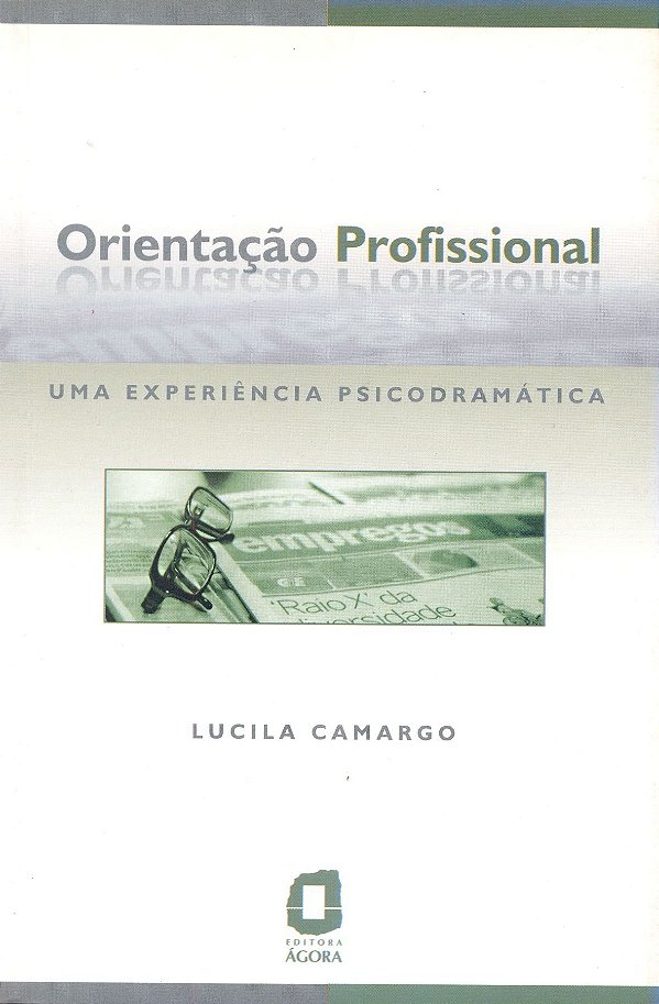 Livro Orientação profissional: uma experiência psicodramá...