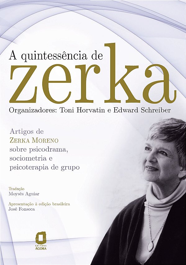 Livro A Quintessência De Zerka: Artigos De Zerka Moreno Sobre P...