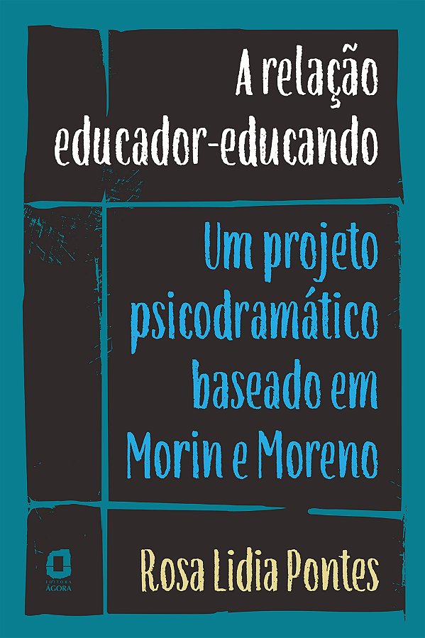 Livro A relação educador-educando: Um projeto psicodramát...