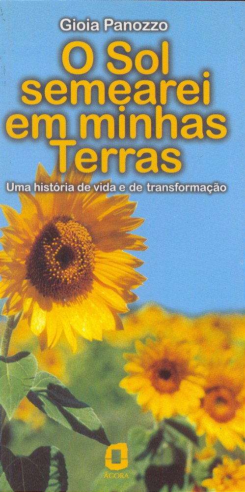 Livro O Sol Semearei Em Minhas Terras - Uma História De Vida E ...