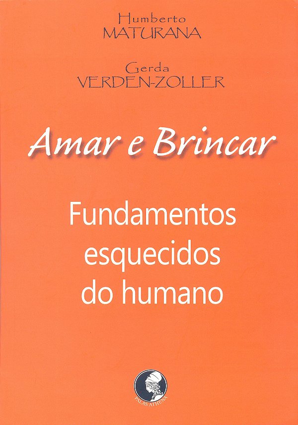 Livro Amar e brincar: Fundamentos esquecidos do humano