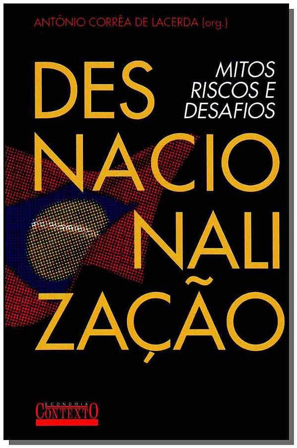 Livro Desnacionalização - Mitos, Riscos E Desafios