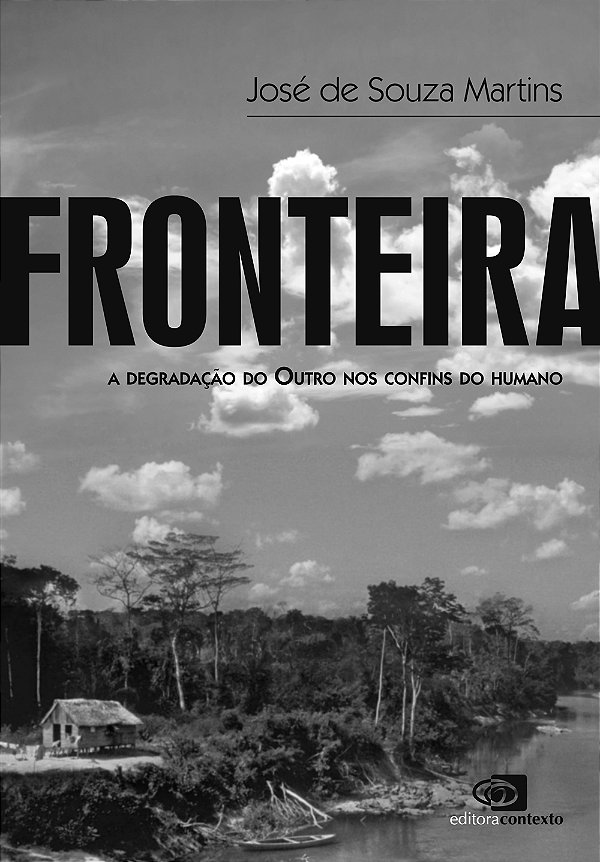 Livro Fronteira: A degradação do outro nos confins do hum...