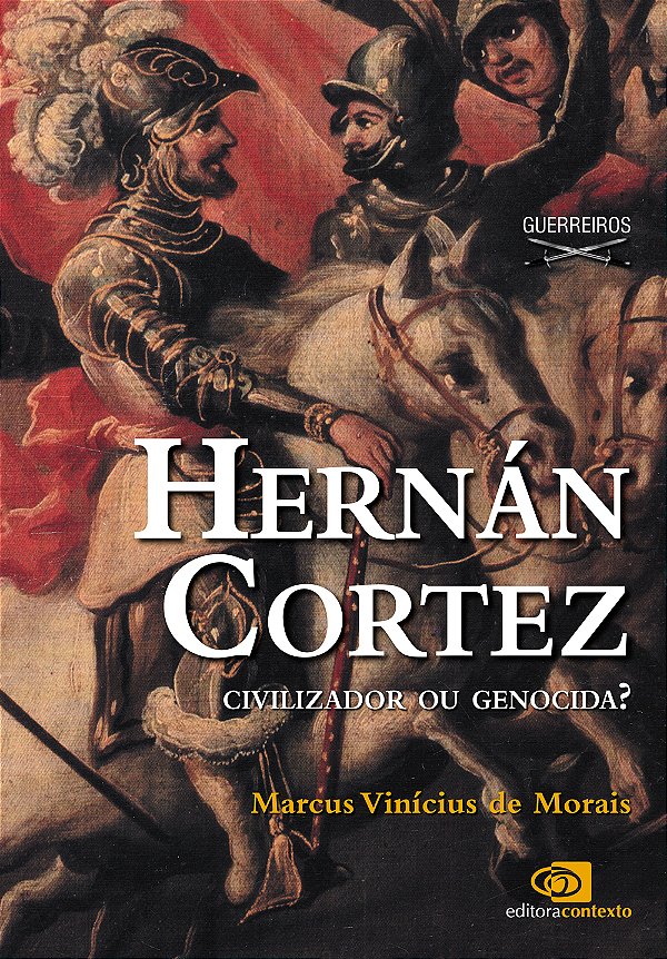 Livro Hernán Cortez - civilizador ou genocida?