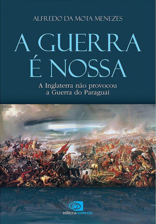 Livro A guerra é nossa - a Inglaterra não provocou a guer...