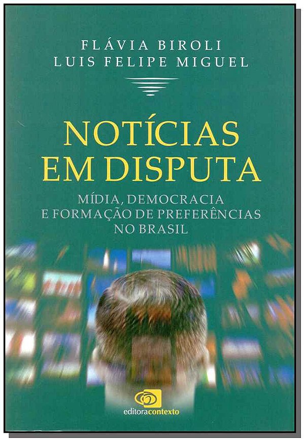 Livro Notícias em disputa: Mídia, democracia e formação d...