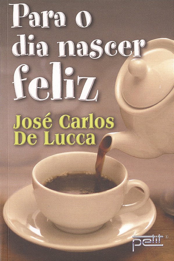 Livro Para o dia nascer feliz